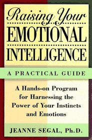 Raising Your Emotional Intelligence: A Practical Guide