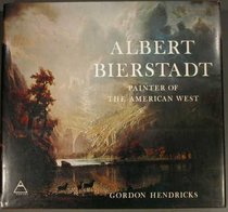 Albert Bierstadt: painter of the American West