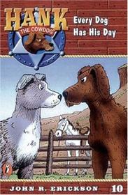 Every Dog Has His Day (Hank the Cowdog, Vol 10)