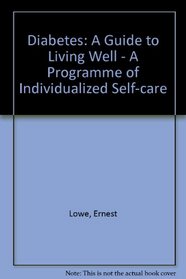 Diabetes: A guide to living well : a program of individualized self-care