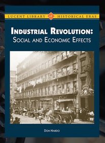 The Industrial Revolution: Social and Economic Effects (Lucent Library of Historical Eras: Industrial Revolution)