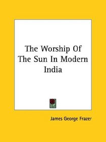 The Worship Of The Sun In Modern India