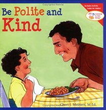 Be Polite and Kind (Learning to Get Along, Book #6)