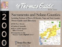 Thomas Guide 2000 Sacramento and Soland Counties: Street Guide and Directory : Including Portions of Placer, El Dorado, Napa and Yolo Counties