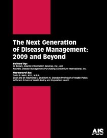 The Next Generation of Disease Management: 2009 and Beyond