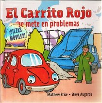 El Carrito Rojo se mete en problemas (Spanish Edition)