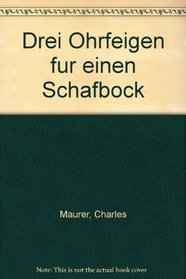 Drei Ohrfeigen fur einen Schafbock (German Edition)