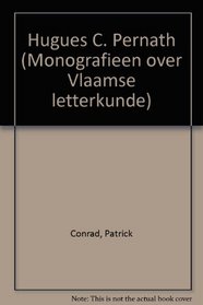 Hugues C. Pernath (Monografieen over Vlaamse letterkunde) (Dutch Edition)