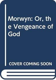 Morwyn: Or, the Vengeance of God (Supernatural & occult fiction)