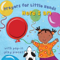 Here I Am: Prayers for Little Hands