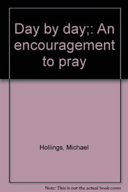 Day by day;: An encouragement to pray