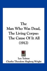 The Man Who Was Dead, The Living Corpse: The Cause Of It All (1912)