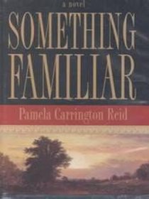 Something Familiar: A Novel
