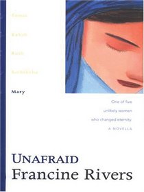 Unafraid: Mary (The Lineage of Grace Series #5)