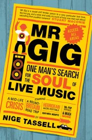 Mr Gig: One Man's Search for the Soul of Live Music