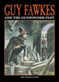 Guy Fawkes and The Gunpowder Plot (Pitkin Guides)