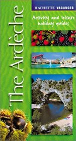 Vacances: The Ardeche: Activity and Leisure Holiday Guides