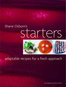 Starters: First Courses Easily Turned into Main Dishes