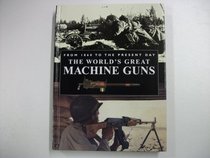 World's Great Machine Guns