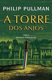 A Torre dos Anjos Livro 2 - Mundos Paralelos (Portuguese Edition)