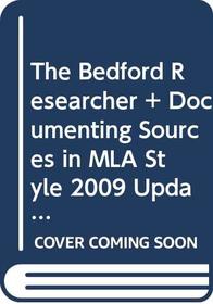 Bedford Researcher 3e & Documenting Sources in MLA Style: 2009 Update