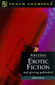 Writing an Erotic Novel (Teach Yourself Writers' Library)