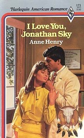 I Love You, Jonathan Sky (Harlequin American Romance, No 171)