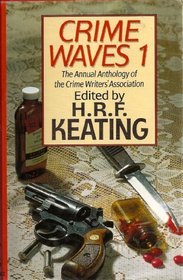 Crime Waves 1: The Annual Anthology of the Crime Writer's Association (No. 1)