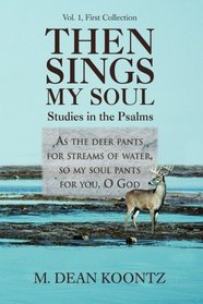 Then Sings My Soul: Studies in the Psalms