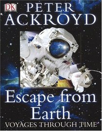 Voyages Through Time: Escape From Earth (Voyages Through Time)