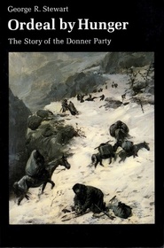 Ordeal by Hunger: The Story of the Donner Party