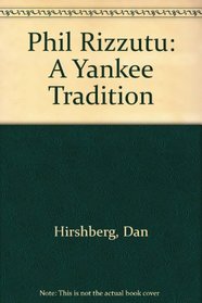 Phil Rizzuto: A Yankee Tradition