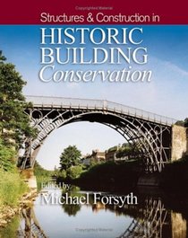 Historic Building Conservation: Structures And Construction