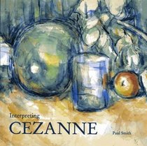 INTERPRETING CEZANNE