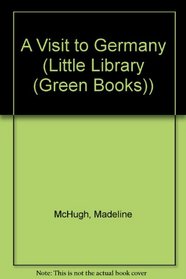 A Visit to Germany (Little Library Green Books)