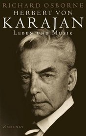 Herbert von Karajan. Leben und Musik.