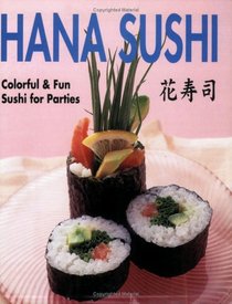 Hana Sushi: Colorful & Fun Sushi for Parties