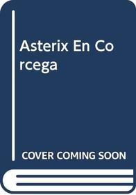 Asterix En Corcega (Spanish Edition)