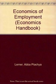 Economics of Employment (Economics Handbook Series)