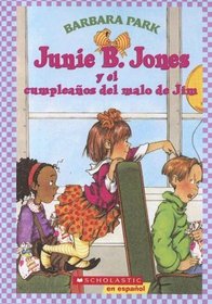 Junie B. Jones y el cumpleanos del malo de Jim / Junie B. Jones and That Meany Jim's Birthday (Spanish Edition)