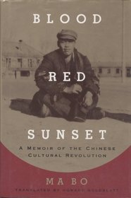 Blood Red Sunset : A Memoir of the Chinese Cultural Revolution