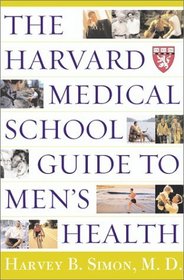 The Harvard Medical School Guide to Men's Health : Lessons from the Harvard Men's Health Studies (Harvard Medical School Book)
