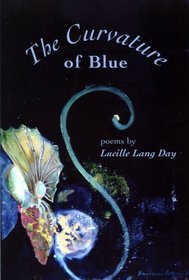 The Curvature of Blue: Poems