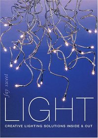 Light: Creative Lighting Solutions Inside  Out