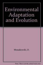 Environmental Adaptation and Evolution