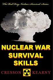 Nuclear War Survival Skills (Upgraded 2012 Edition) (Red Dog Nuclear Survival Series)