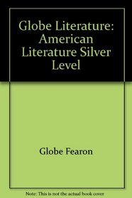 Globe Literature: American Literature Silver Level