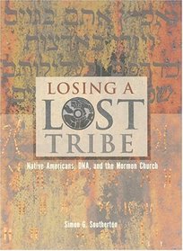 Losing a Lost Tribe: Native Americans, DNA, and the Mormon Church