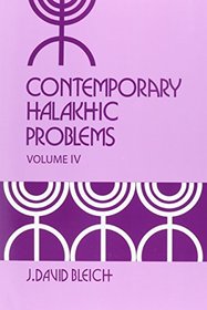 Contemporary Halakhic Problems, Vol. 4 (Library of Jewish Law and Ethics)