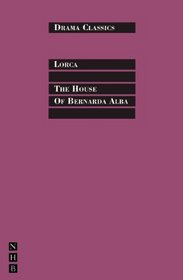The House of Bernarda Alba (Drama Classics)